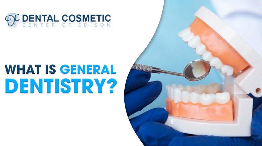 What is General Dentistry
